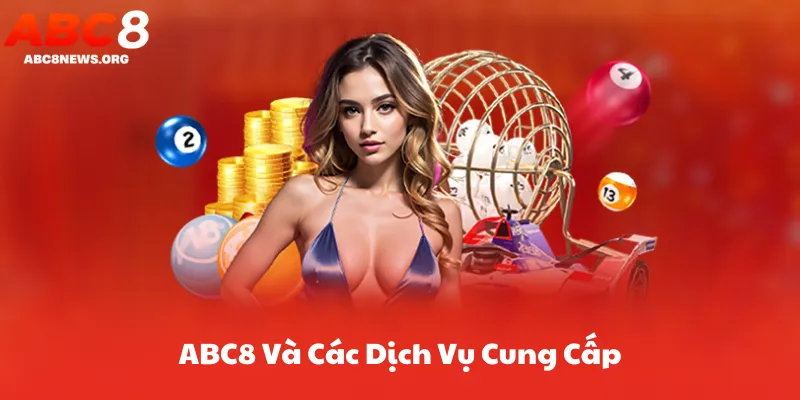 Tổng Quan Về ABC8 Và Các Dịch Vụ Cung Cấp