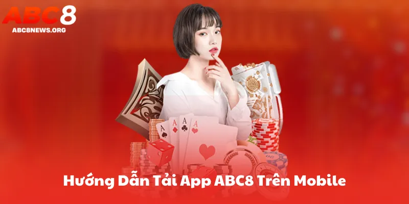 Hướng Dẫn Tải App ABC8 Trên Mobile