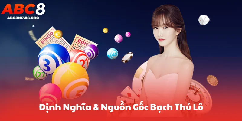 Định Nghĩa & Nguồn Gốc Bạch Thủ Lô