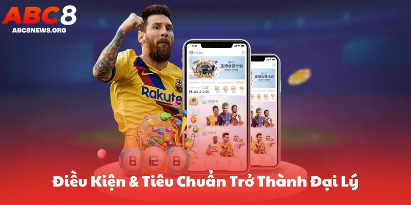 Điều Kiện & Tiêu Chuẩn Trở Thành Đại Lý ABC8