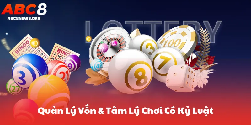 Quản Lý Vốn & Tâm Lý Chơi Có Kỷ Luật