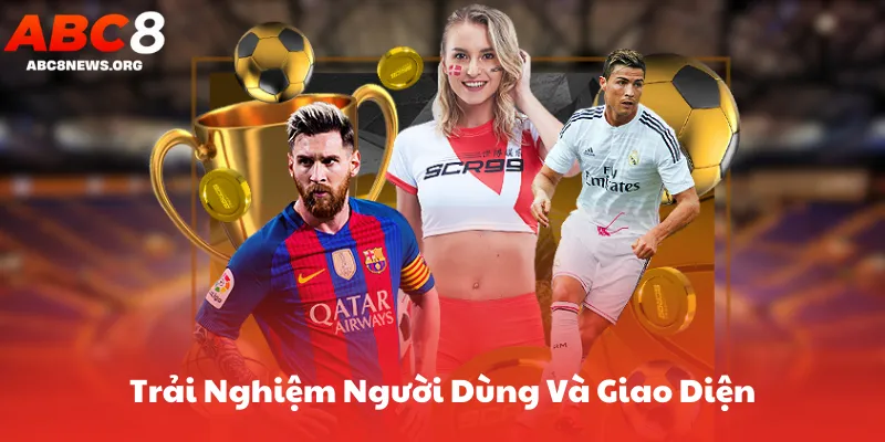 Trải Nghiệm Người Dùng Và Giao Diện