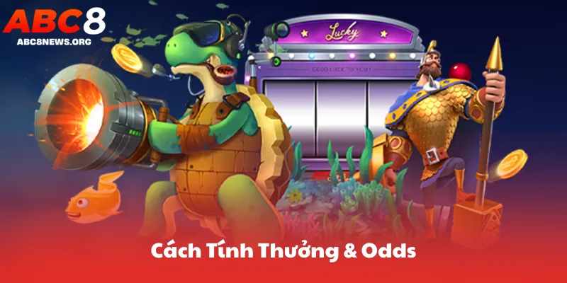 Cách Tính Thưởng & Odds