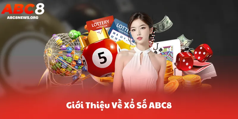Giới Thiệu Về Xổ Số ABC8