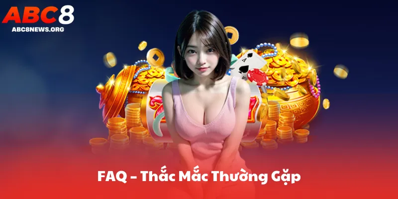 FAQ – Thắc Mắc Thường Gặp
