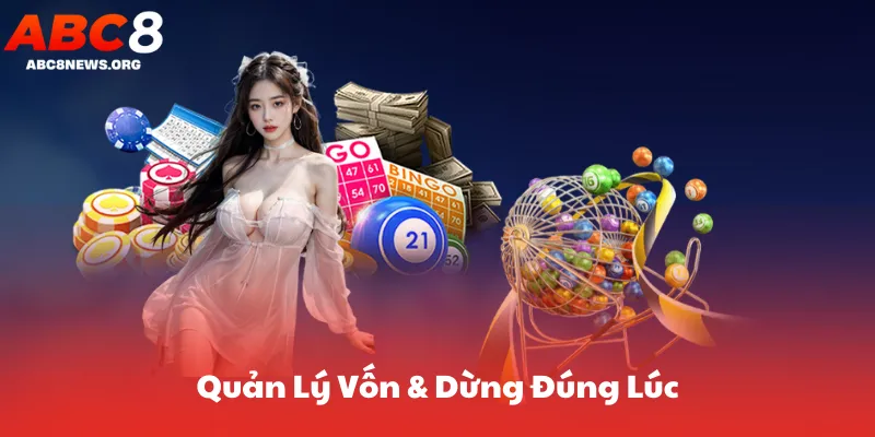 Quản Lý Vốn & Dừng Đúng Lúc