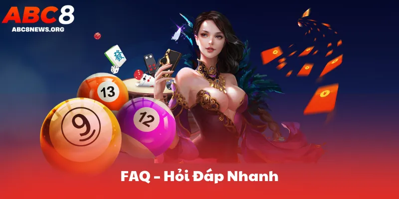 FAQ – Hỏi Đáp Nhanh