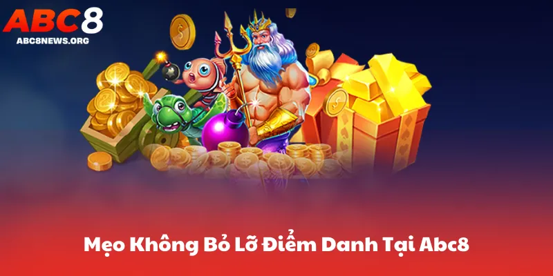 Mẹo Không Bỏ Lỡ Điểm Danh Tại Abc8